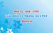 Giải Hóa 12 trang 24 Chân trời Sáng tạo